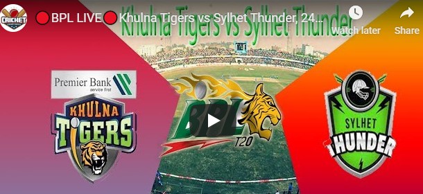 Sylhet Thunder vs Khulna Tigers