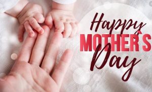 Happy Mother’s Day 2021