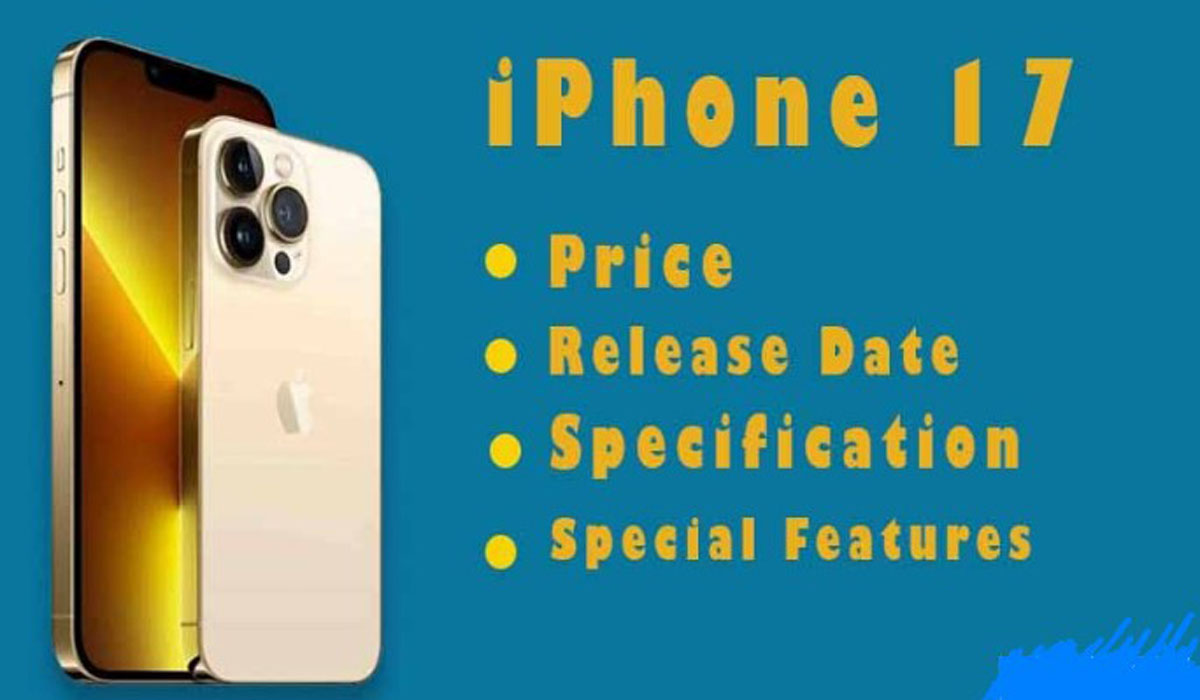 Apple iPhone 17 Price, Release Date, Feature & Specs